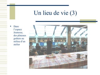 Un lieu de vie (3) Dans l’espace Jeunesse, des plateaux goûters au milieu d’un atelier  