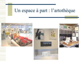 Un espace à part : l’artothèque 