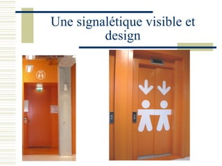 Une signalétique visible et design 