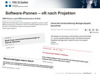 Software-Pannen – oft nach Projekten
Quelle: tagesanzeiger.ch
Quelle: srf.ch
4
 