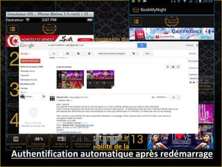 Conception avancée relative
aux besoins non-fonctionnels
Gestion de la communication application-serveur
Redémarrage
Authentification automatique après redémarrage
Le widget animé indiquant
l'indisponibilité de la connexion
Gestion de la connexion
 