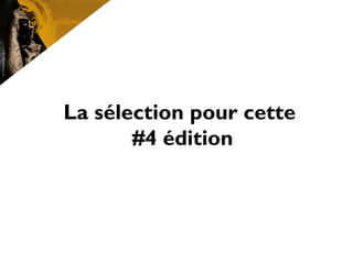 La sélection pour cette
#4 édition
 