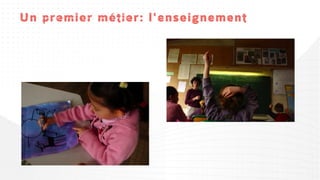 Un premier métier: l'enseignement
 