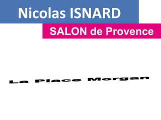 Nicolas ISNARD
SALON de Provence
 