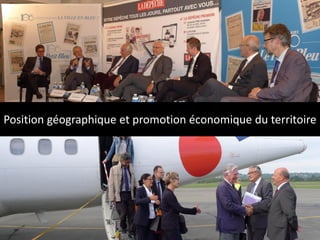 Position géographique et promotion économique du territoire
 