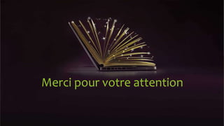Merci pour votre attention
 
