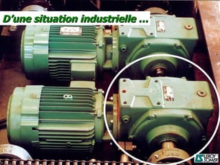 D’une situation industrielle …