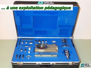 … à une exploitation pédagogique