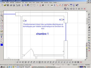 Positionnement direct des symboles électriques et
domotiques par rotation automatique en fonction du
                       mur.
 
