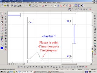 Placez le point
d’insertion pour
 l’interrupteur
 