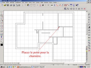Placez le point pour la
      charnière.
 
