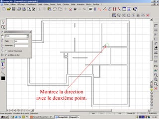 Montrez la direction
avec le deuxième point.
 