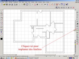 Cliquez ici pour
implanter des fenêtres
 