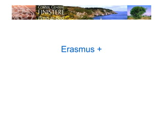 Erasmus +
 