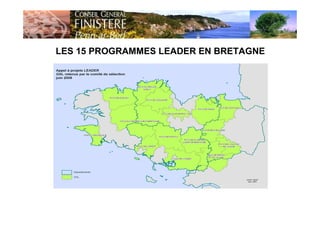 LES 15 PROGRAMMES LEADER EN BRETAGNE
9
 