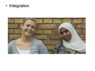 • Integration

 