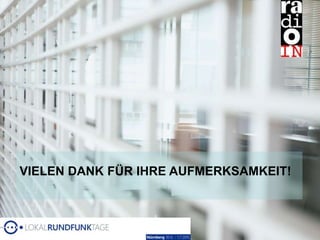 VIELEN DANK FÜR IHRE AUFMERKSAMKEIT!
 