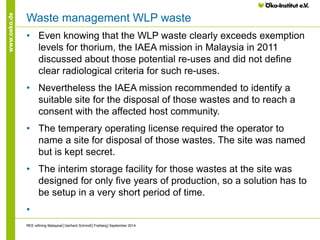 www.oeko.de 
Waste management WLP waste 
• 
Even knowing that the WLP waste clearly exceeds exemption levels for thorium, ...