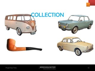 COLLECTION
11Projet Free Time 11
 