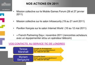 1er marché européen pour les logiciels et services informatiquesLes composants électroniquesUne innovation de réputation mondiale dans les domaines de l’ingénierie, l’électronique, la conception des semi-conducteurs et l’optoélectronique, le Royaume-Uni est le 7ème marché mondial pour la production électroniqueLes jeux vidéosn°2 mondial devant le Japon et derrière les Etats-Unis (marché de 2 Mds £, 40% de plus que le cinéma -salles + DVD-) 
