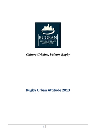 Rugby Urban Attitude 2013




         1
 