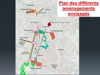 Plan des différents
aménagements
envisagés
 