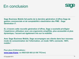 Présentation de Sage Business mobile : les nouveautés 2013 Slide 15