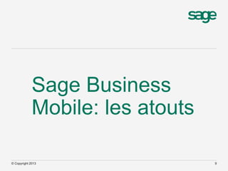 Présentation de Sage Business mobile : les nouveautés 2013 Slide 9