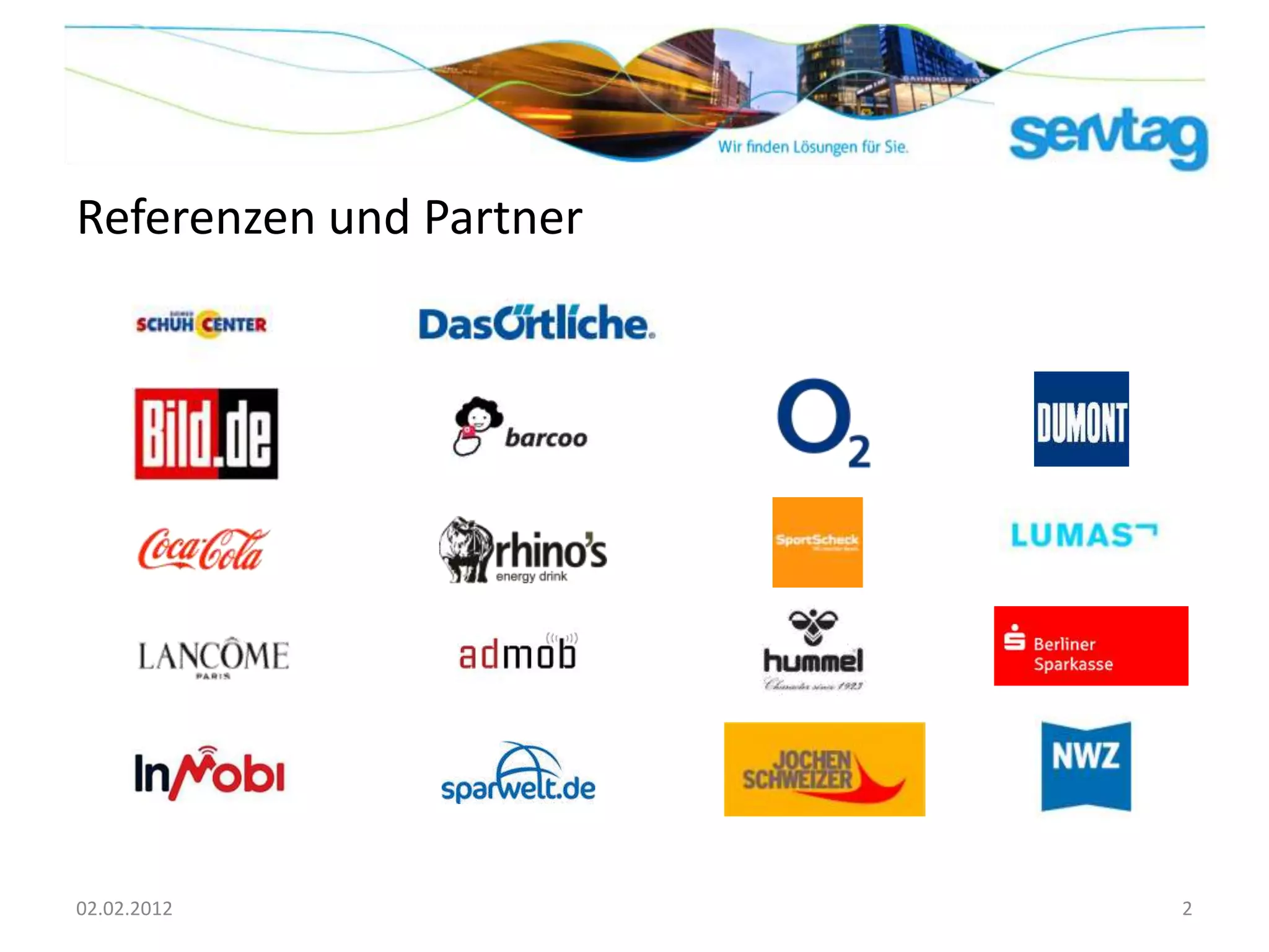 Referenzen und Partner




02.02.2012               2
 