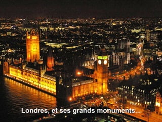 Londres, et ses grands monuments...
 