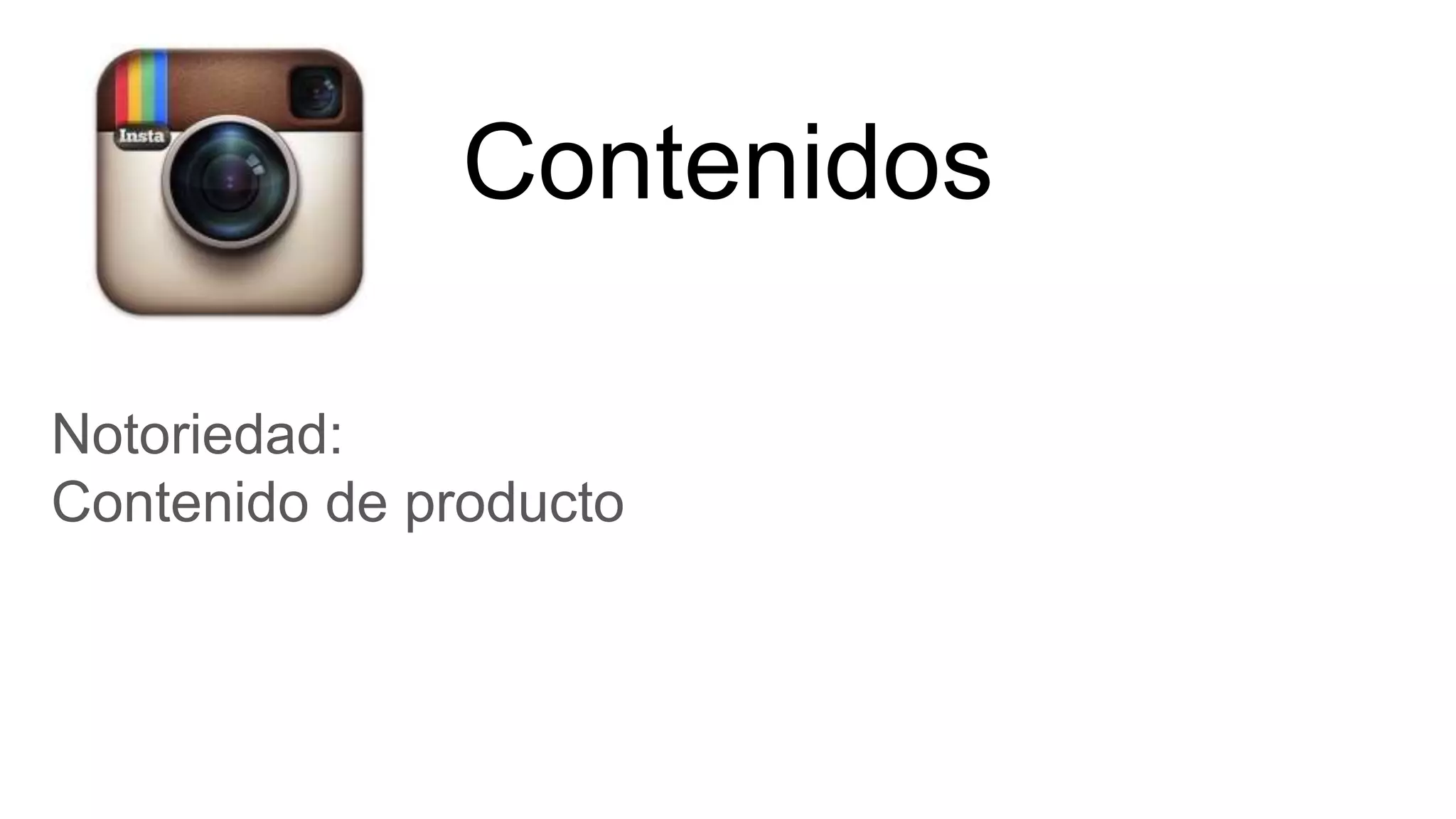 Contenidos
Notoriedad:
Contenido de producto