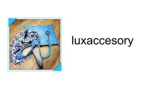 luxaccesory
 