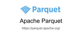 Apache Parquet
https://parquet.apache.org/
 