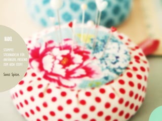 NADEL
STUMPFE
STICKNADELN FÜR
ANFÄNGER, PASSEND
ZUM AIDA STOFF.
Sonst Spitze.
 