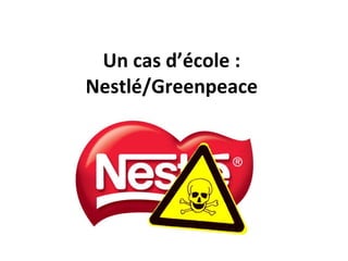 Un cas d’école : Nestlé/Greenpeace 