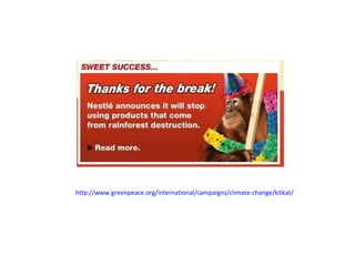 http://www.greenpeace.org/international/campaigns/climate-change/kitkat/ 