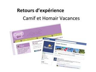 Retours d’expérience Camif et Homair Vacances 