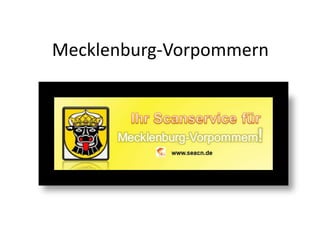 Mecklenburg-Vorpommern
 