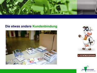 Die etwas andere Kundenbindung
 