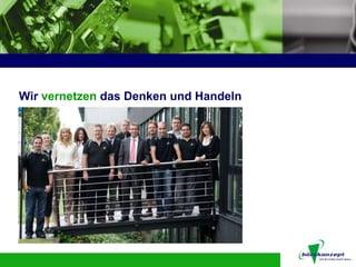 Wir vernetzen das Denken und Handeln
 