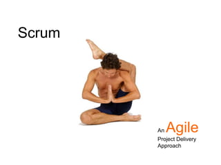 Scrum AnAgileProject Delivery Approach 