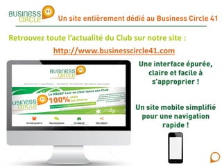 Retrouvez toute l’actualité du Club sur notre site :
http://www.businesscircle41.com
 