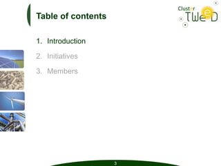 Table of contents

1. Introduction

2. Initiatives

3. Members




                    3
 