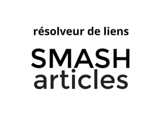 résolveur de liens
SMASH
articles
 