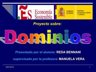 130/01/2015
Proyecto sobre:
Presentado por el alumno: REDA BENNANI
supervisado por la profesora: MANUELA VERA
 