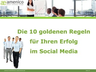 Die 10 goldenen Regeln für Ihren Erfolg  im Social Media 