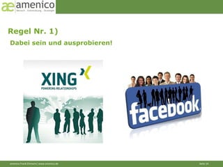 Regel Nr. 1)  Dabei sein und ausprobieren! 