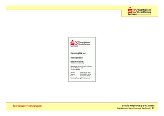 Sparkassen-Finanzgruppe        soziale Netzwerke @ SV Sachsen
                          Sparkassen-Versicherung Sachsen | 37
 