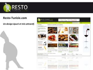 ………………………………………… ..………………… Resto-Tunisie.com Un design épuré et très attractif. 