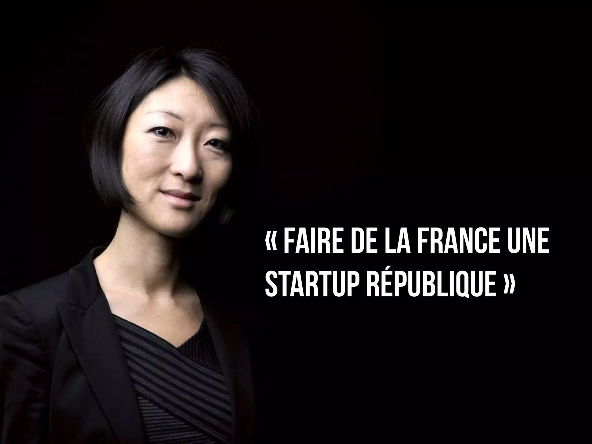 « Faire de la France une
Startup République »